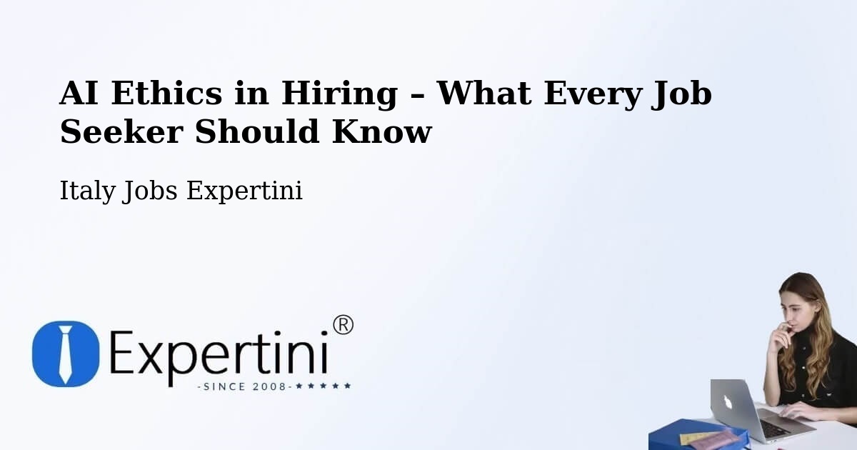 AI Ethics in Recruitment & Hiring – Vimodrone - Vimodrone, Italy Jobs Expertini