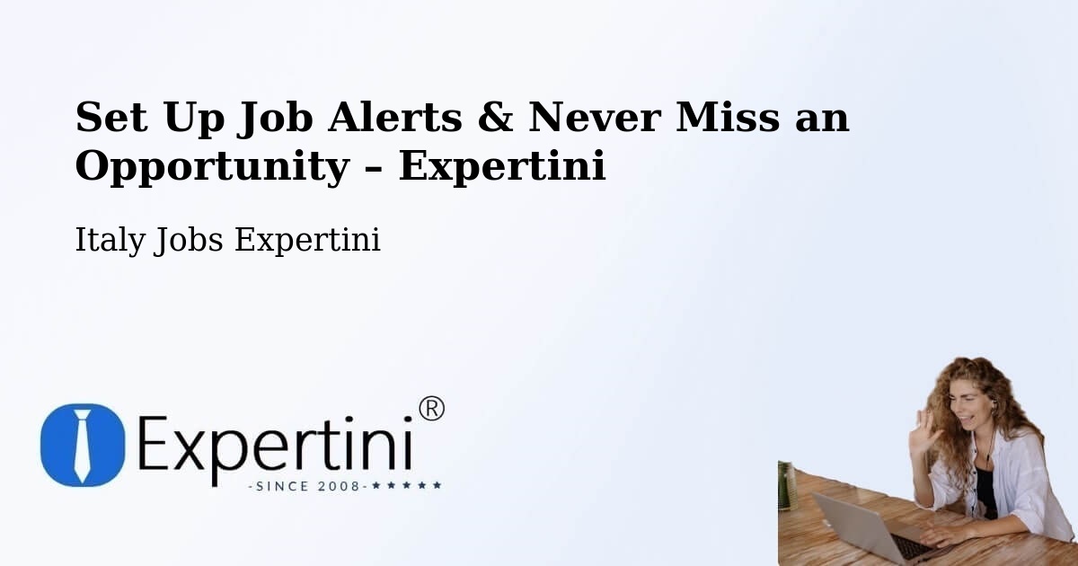 Job Alerts Guide – Get Notified About New Jobs in Vimodrone - Vimodrone, Italy Jobs Expertini